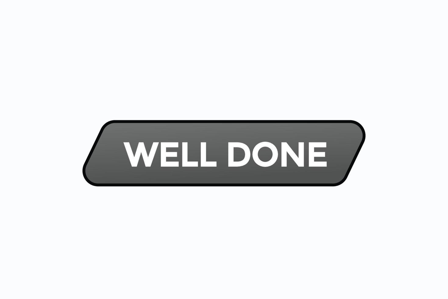 well done button vectors.sign label speech bubble well done vector