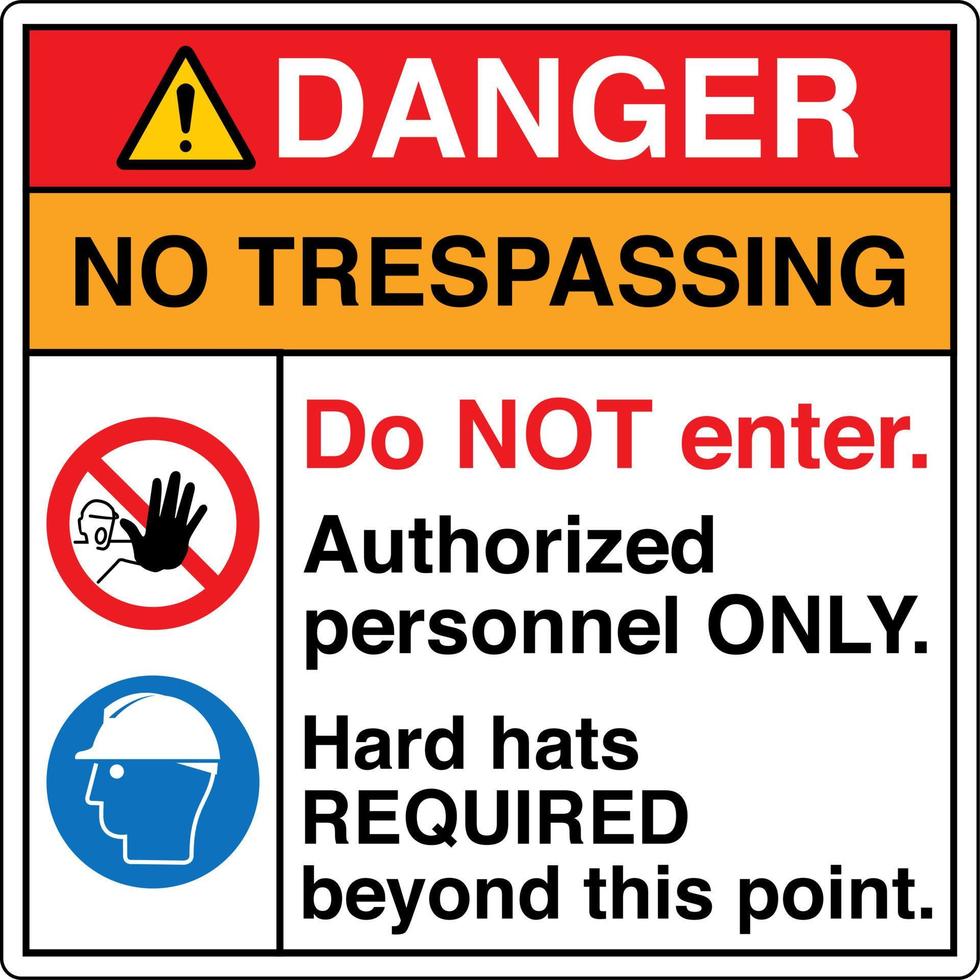Safety Sign Marking Label Symbol Pictogram Danger NO TRESPASSING Do NOT enter Authorized personnel ONLY Hard hats REQUIRED beyond this point vector