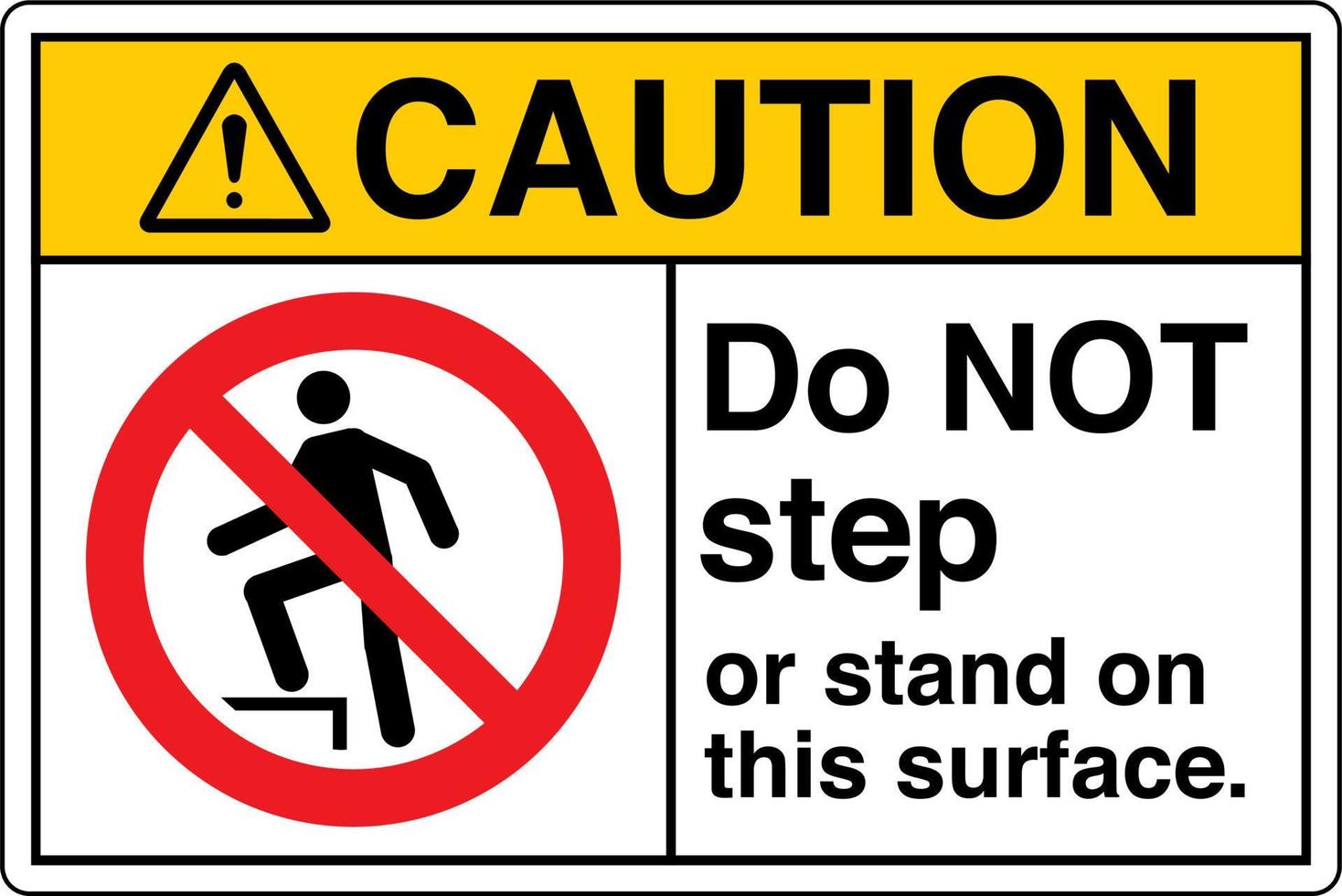 Safety Sign Marking Label Symbol Pictogram Standards Caution Do NOT step or stand on this surface vector