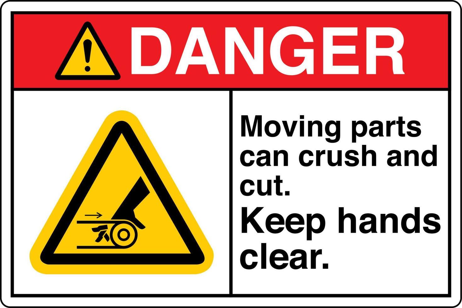 Safety Sign Marking Label Symbol Pictogram Danger Moving parts can crush and cut Keep hands clear rolled machine vector