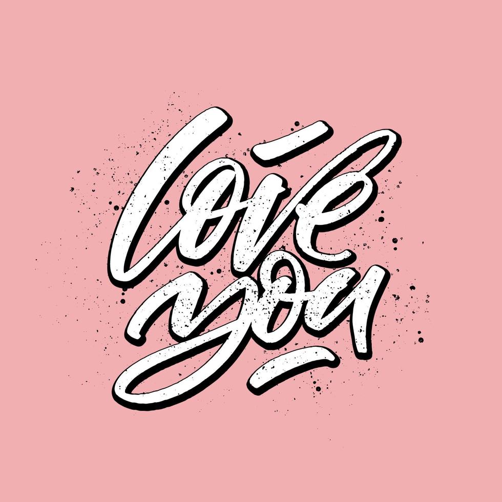 Love you words bold lettering on textured background. Vector modern lettering with texture effect. Romantic modern card.