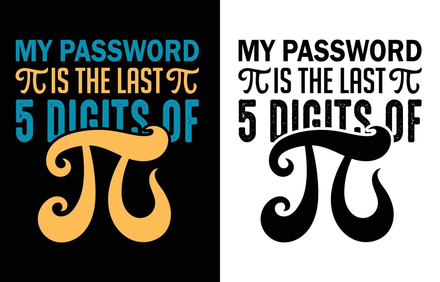 My password is the last 5 digits of pi day design 19017719 Vector Art
