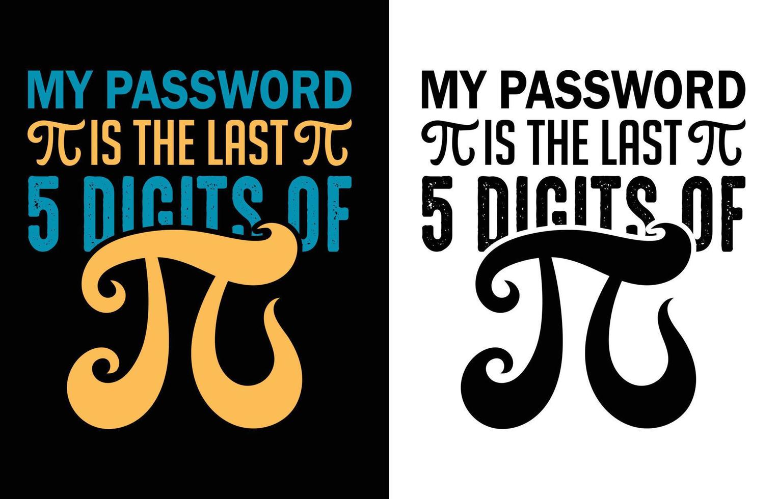 My password is the last 5 digits of  pi day design vector