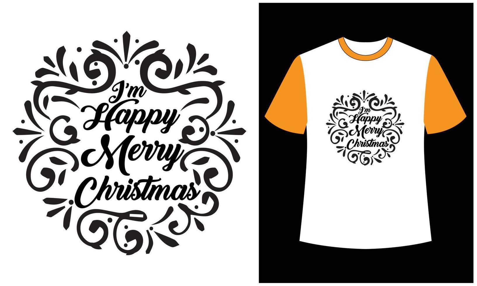 i am happy merry christmas typography illustration ornament t shirt design vector