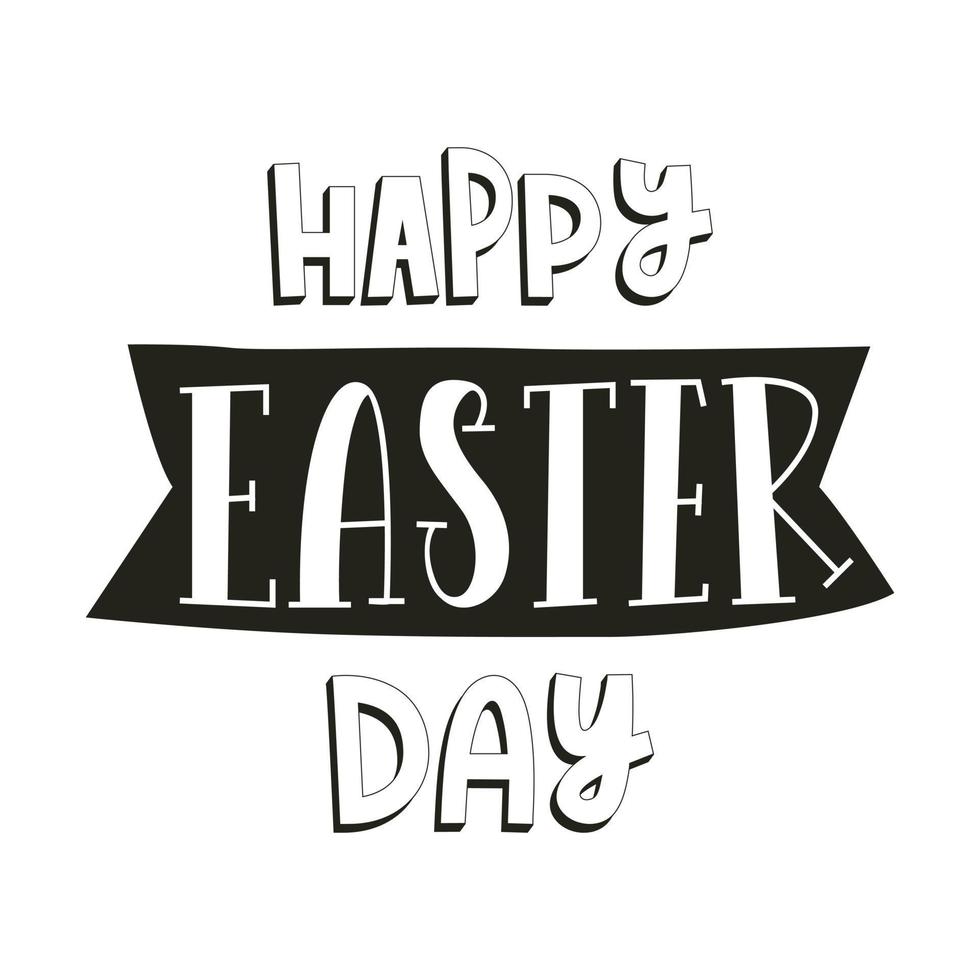 Happy Easter day. Hand lettering with ribbon and three-dimensional letters. Cards template, handwritten phrase for greeting cards, gift tags. Black and white vector illustration isolated on white.