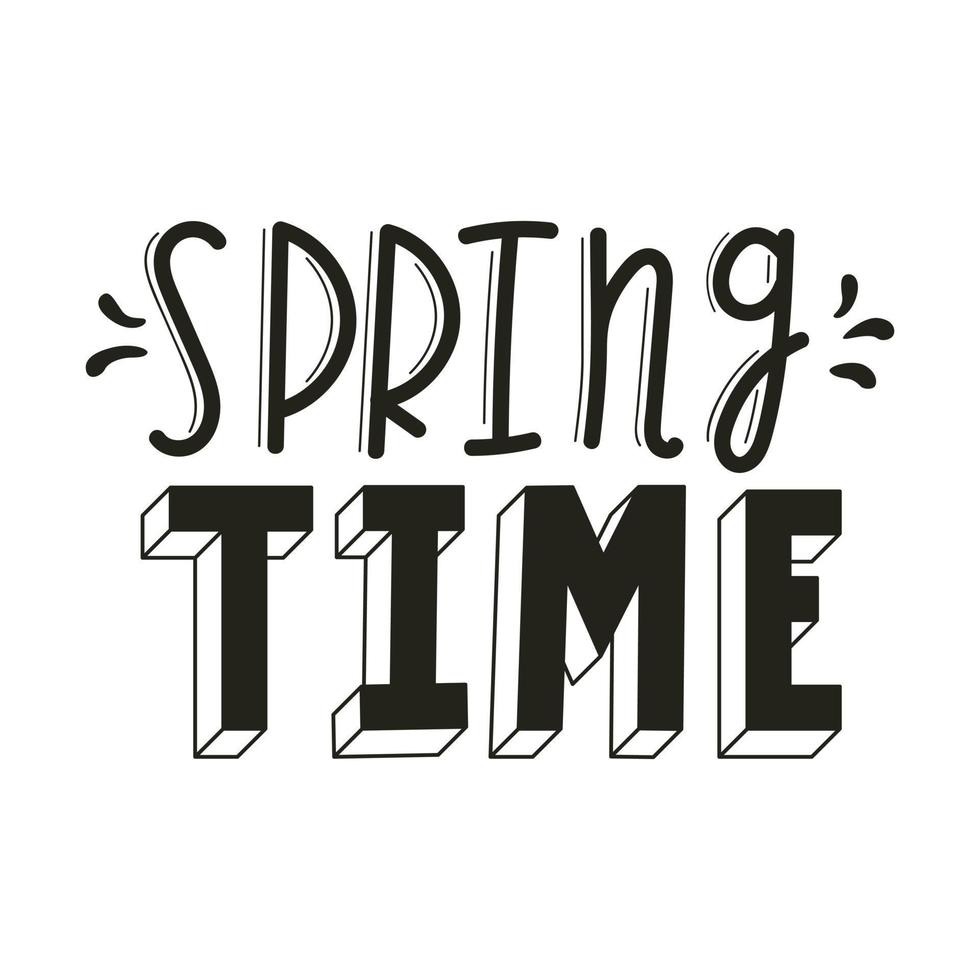 Spring time. Hand lettering with three-dimensional letters and lines. Cards template, handwritten phrase for greeting cards, posters. Black and white vector illustration isolated on white background.