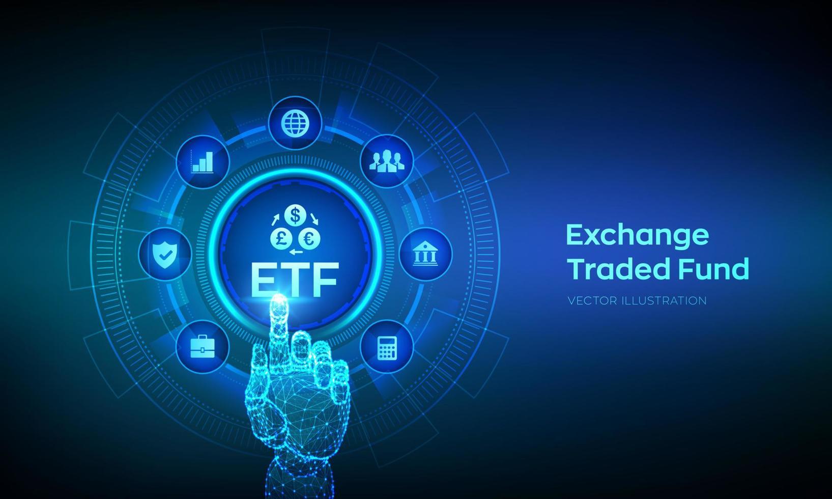 etf. fondo cotizado en bolsa concepto financiero de inversión comercial en el mercado de valores. fondo de índice bursátil. el crecimiento del negocio. mano robótica tocando la interfaz digital. ilustración vectorial vector