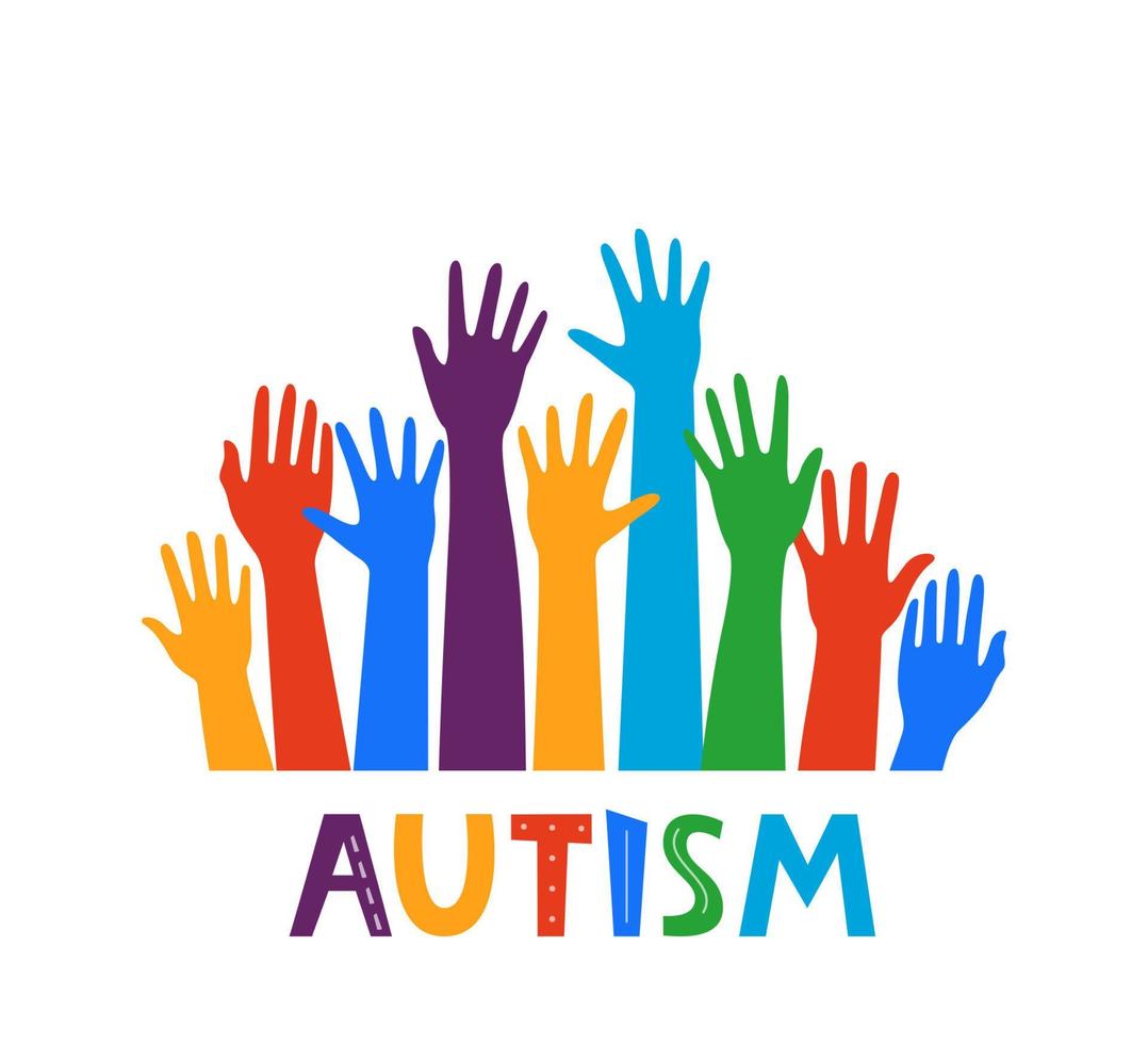 Multicolored hands, emblem or symbol of autism disorder. Raised hand silhouettes. Autism awareness. Vector illustration.