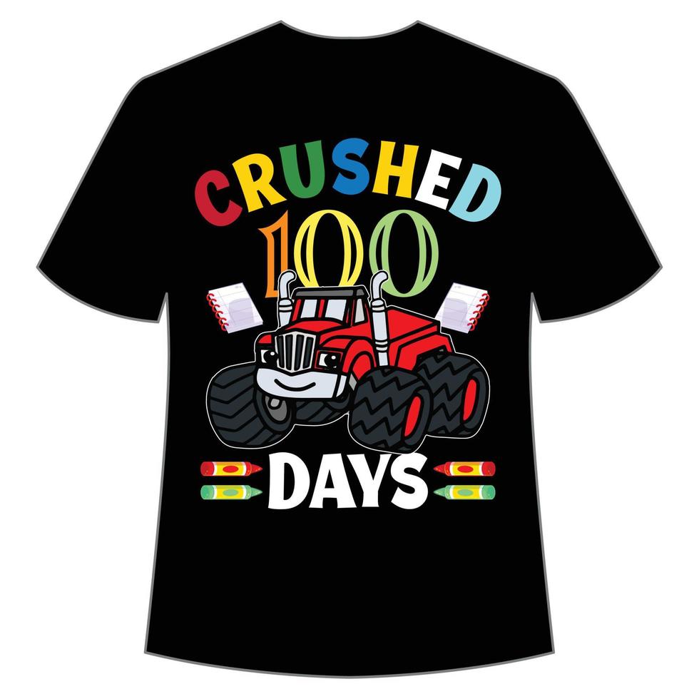 crushed 100 days t-shirt Happy back to school day shirt print template, typography design for kindergarten pre k preschool, last and first day of school, 100 days of school shirt vector