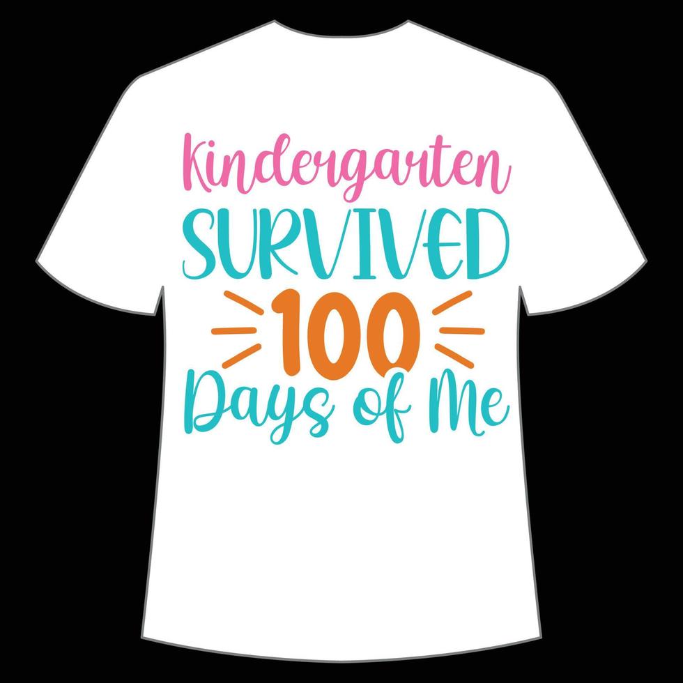 kindergarten survived 100 days of me t-shirt Happy back to school day shirt print template, typography design for kindergarten pre k preschool, last and first day of school, 100 days of school shirt vector