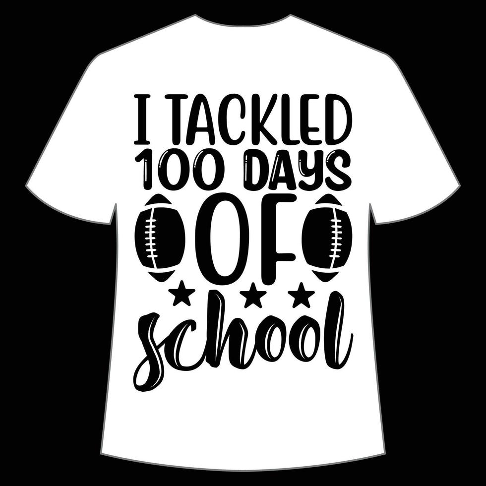 I tackled days of school t-shirt Happy back to school day shirt print template, typography design for kindergarten pre k preschool, last and first day of school, 100 days of school shirt vector