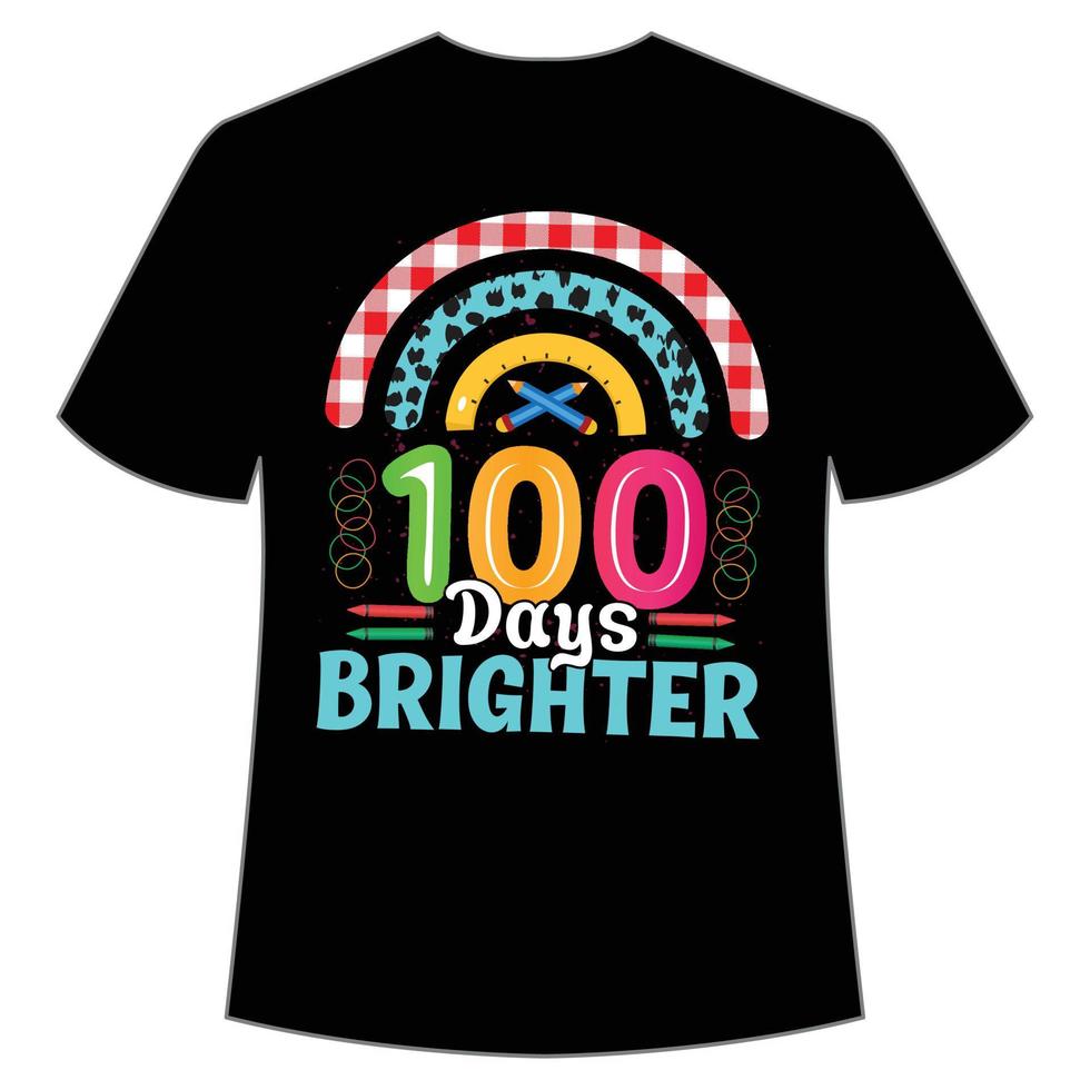 100 days brighter t-shirt Happy back to school day shirt print template, typography design for kindergarten pre k preschool, last and first day of school, 100 days of school shirt vector