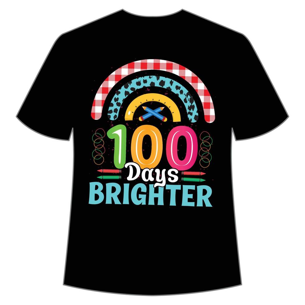 100 días camiseta más brillante plantilla de impresión de camiseta feliz de regreso a la escuela, diseño tipográfico para jardín de infantes preescolar, último y primer día de clases, 100 días de camiseta escolar vector