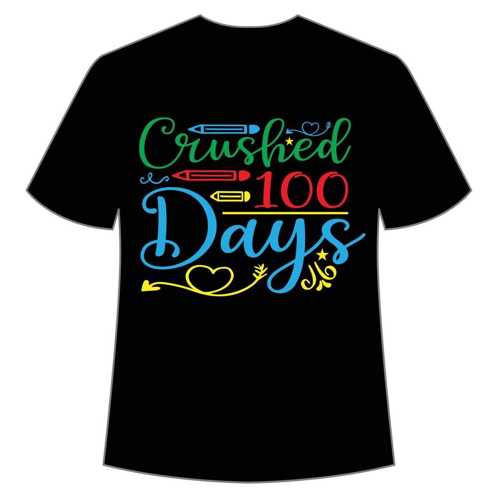 Crushed 100 days t-shirt Happy back to school day shirt print template, typography design for kindergarten pre k preschool, last and first day of school, 100 days of school shirt vector