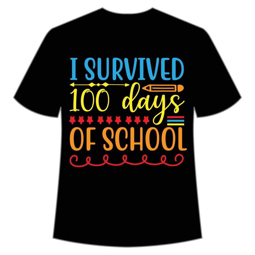 I survived 100 days of school t-shirt Happy back to school day shirt print template, typography design for kindergarten pre k preschool, last and first day of school, 100 days of school shirt vector