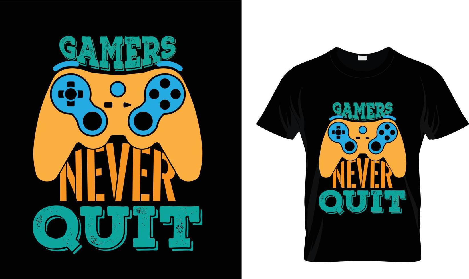 GAMER NEVER QUIT T-SHIRT DESIGN vector
