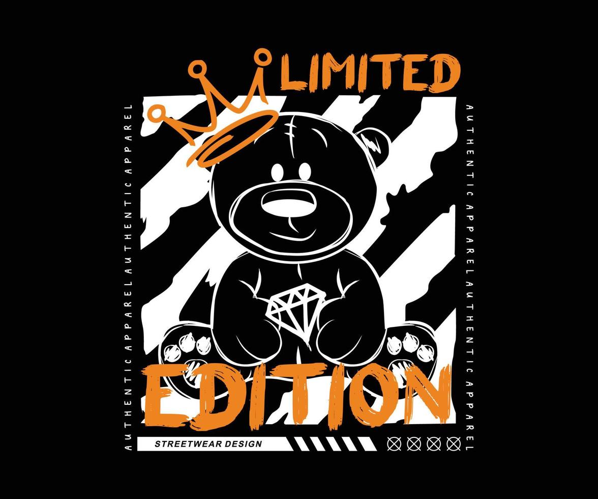 limited edition custom typography with teddy bear illustration in graffiti style, for streetwear and urban style t-shirts design, hoodies, etc. vector