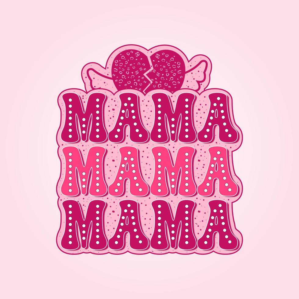Valentine's Day, Mama Design, For Print Template Valentines Day T-Shirt Design, Illustration Heart, Love, Mama Shirt Design, Stickers, Background. vector