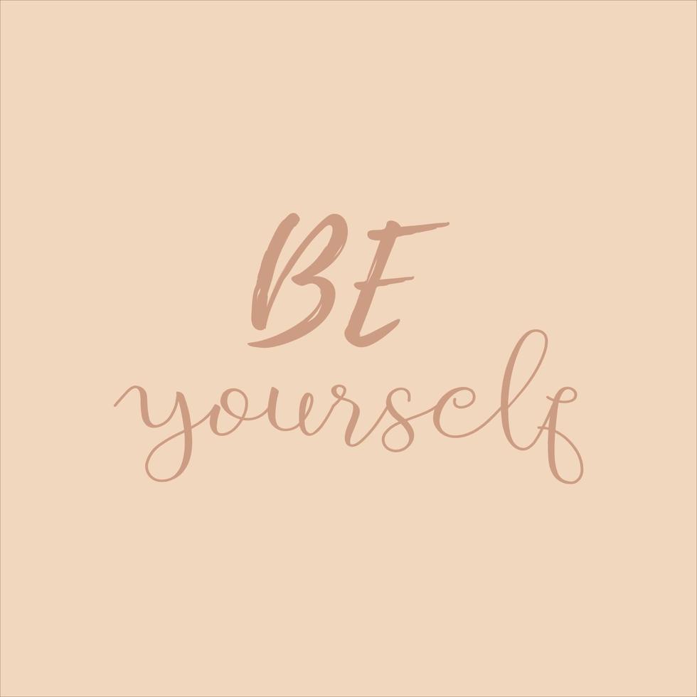 Be yourself- hand drawn poster with lettering vector