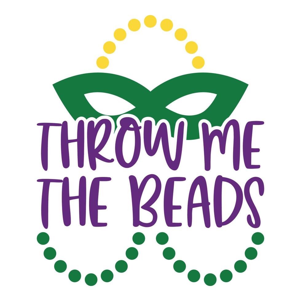 Throw Me The Beads  - Mardi Gras Carnival, Filigree Calligraphic Font With Traditional Symbol Of Mardi Gras - Fleur De Lis, Elegant Fancy Logo With Greeting Slogan vector