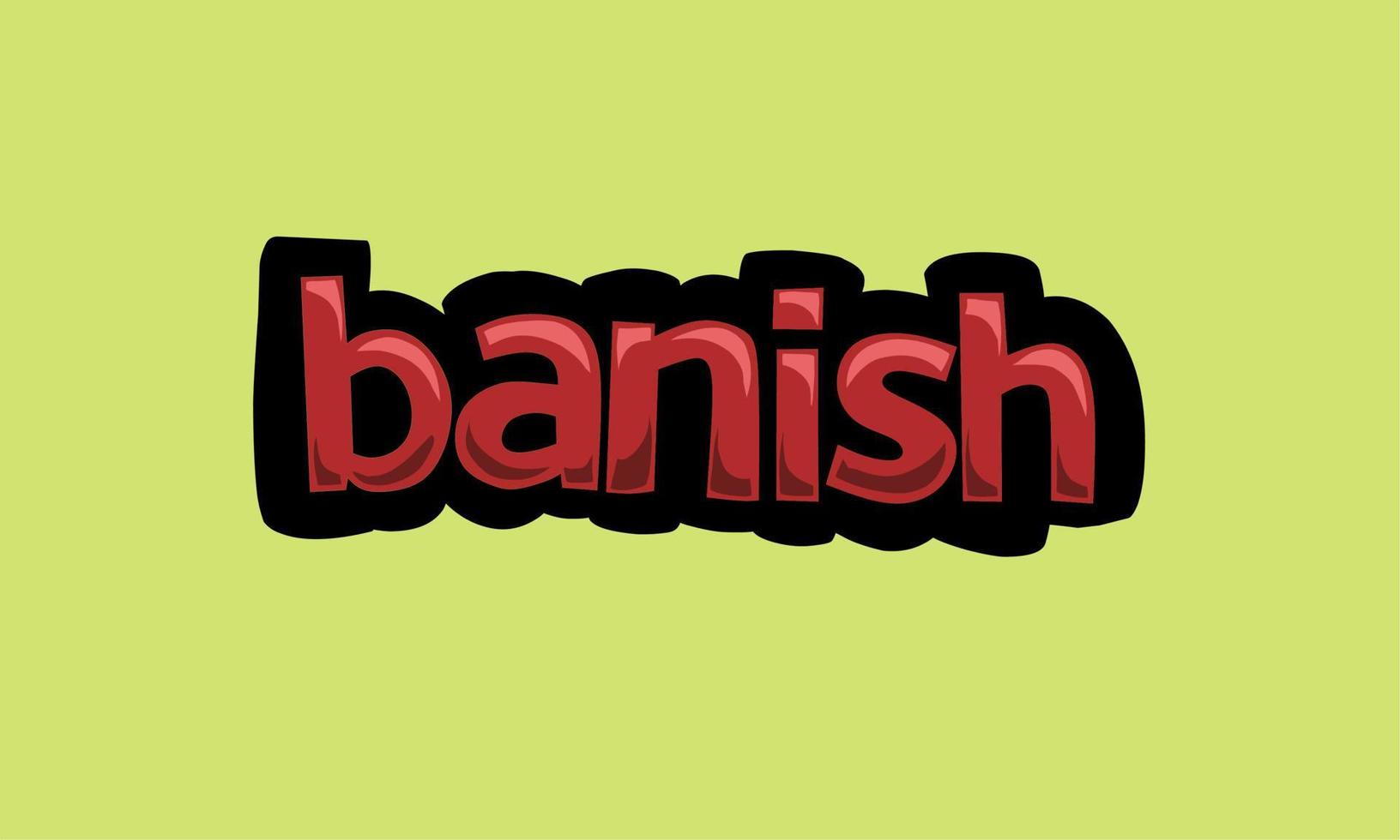 banish writing vector design on a green background