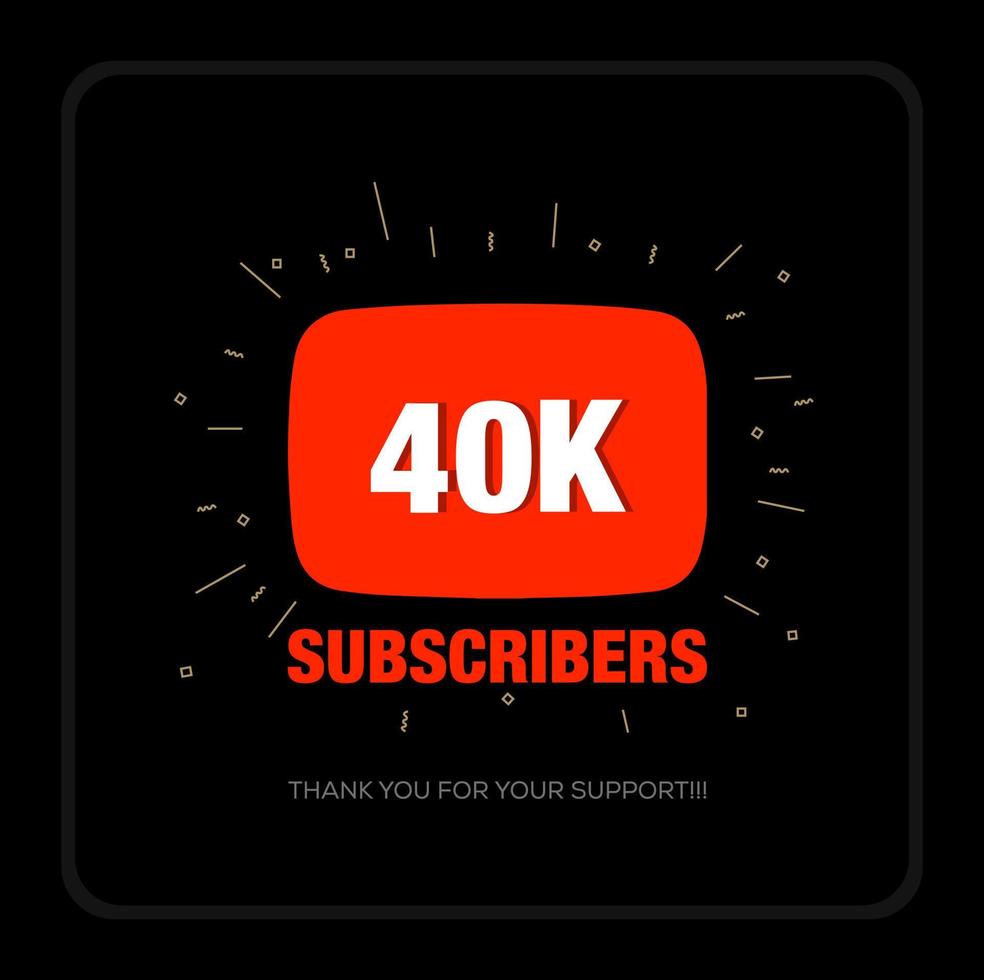 40K Subscribers thank you post. Thank you fans for 40K Subscribers. vector