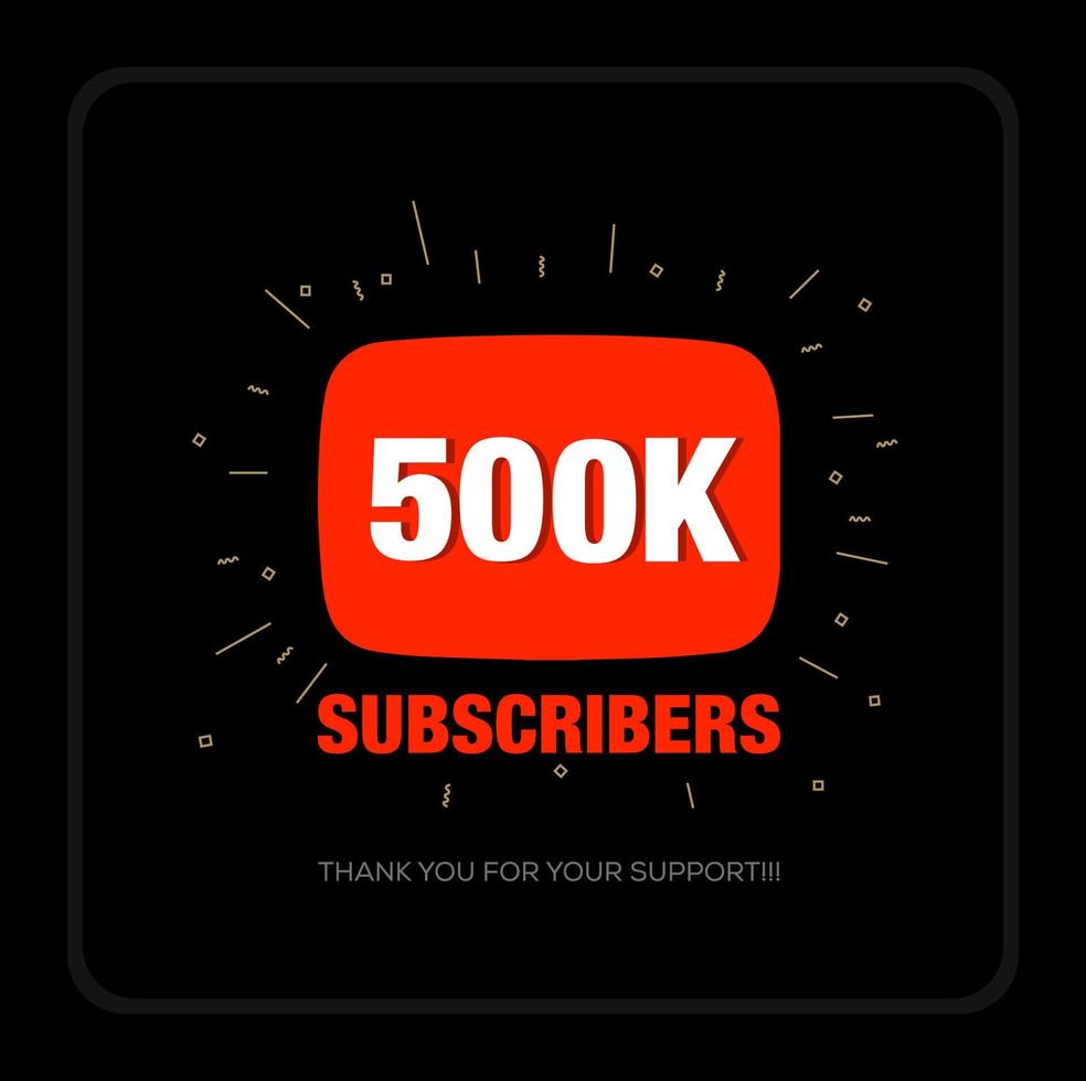 500K Subscribers thank you post. Thank you fans for 500K Subscribers. vector