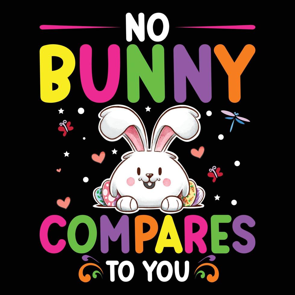 No Bunny Compares To You vector