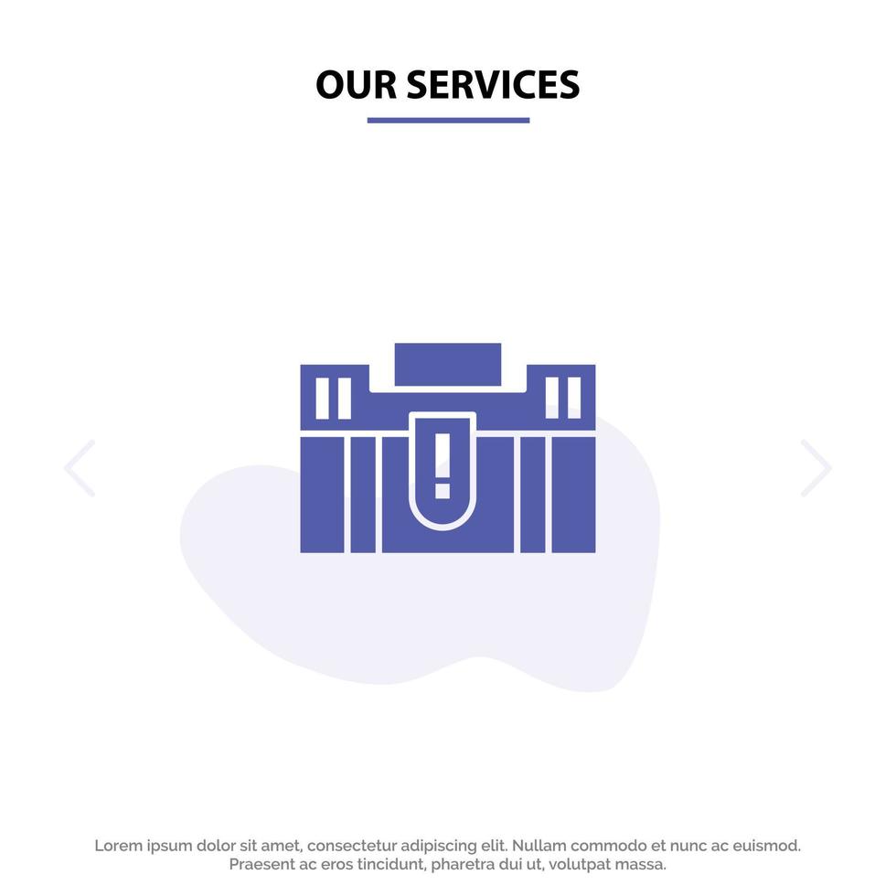 Our Services Briefcase Business Case Holding Portfolio Suitcase Travel Solid Glyph Icon Web card Template vector
