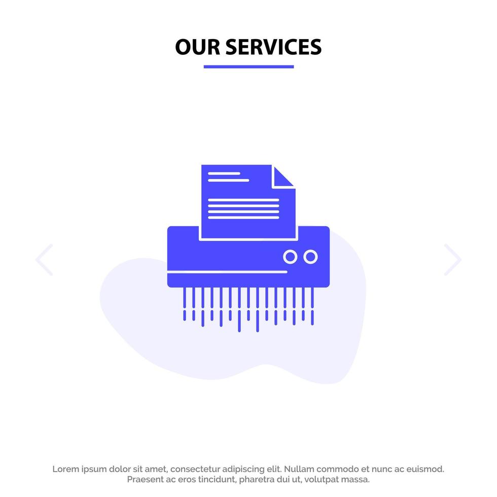 Our Services Shredder Confidential Data File Information Office Paper Solid Glyph Icon Web card Template vector