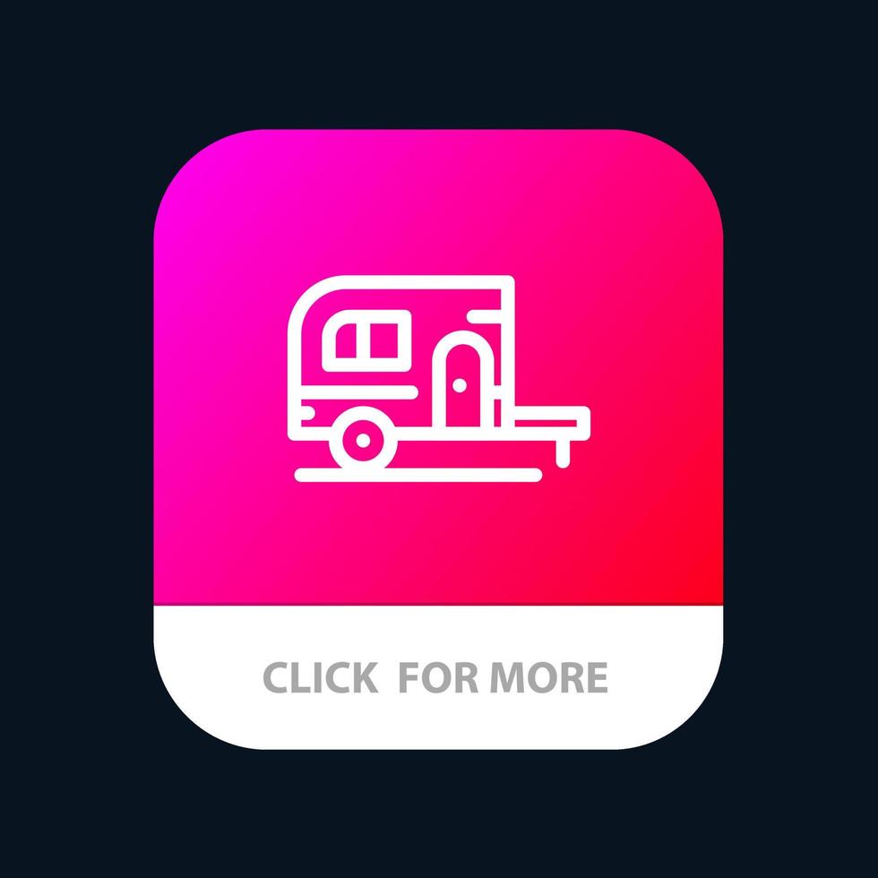 Caravan Camping Camp Travel Mobile App Button Android and IOS Line Version vector