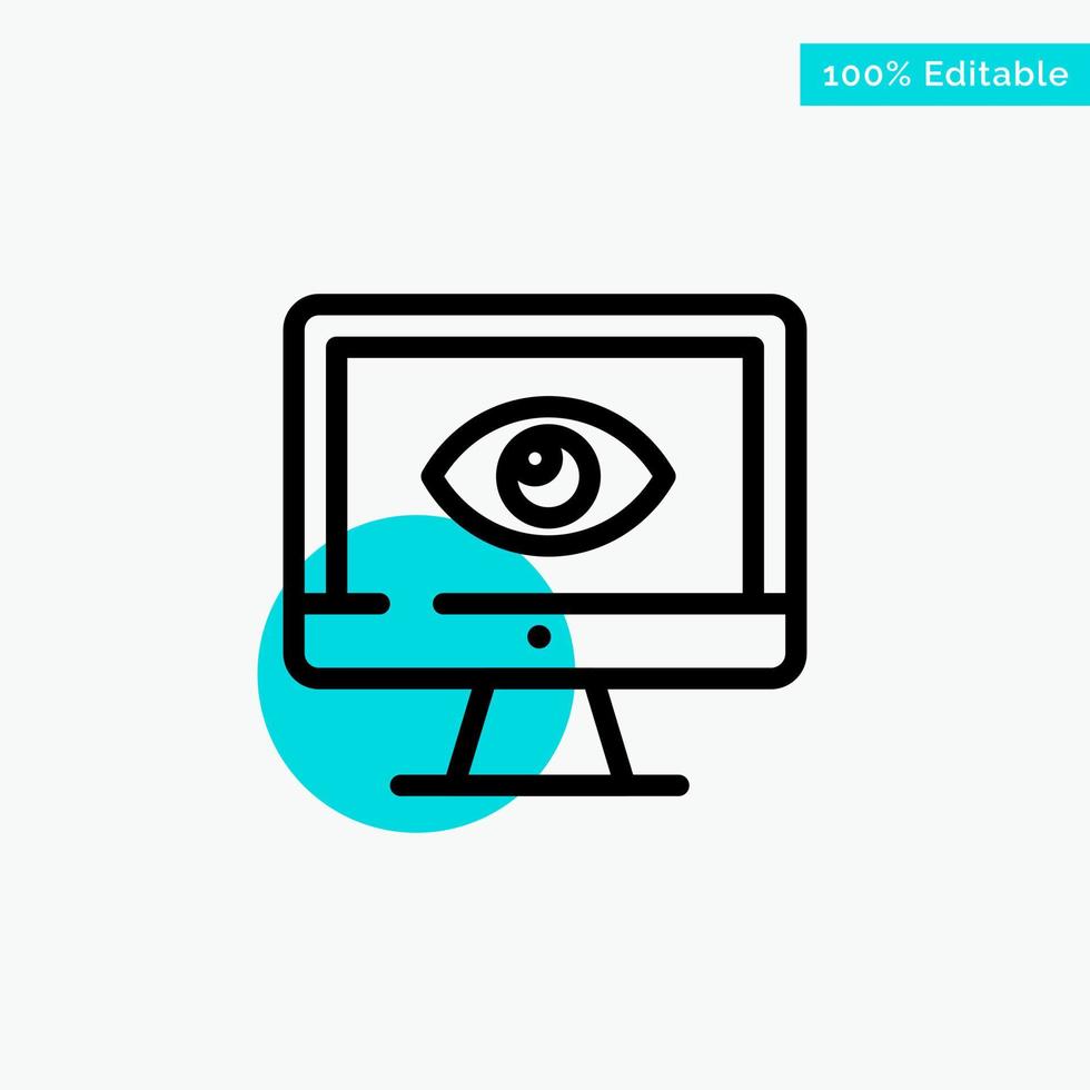 Monitor Online Privacy Surveillance Video Watch turquoise highlight circle point Vector icon