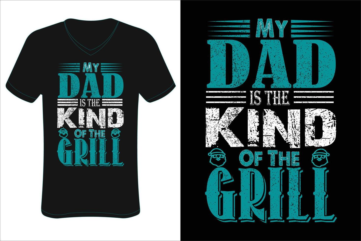 My dad is the kind of the grill T-shirt design. vector