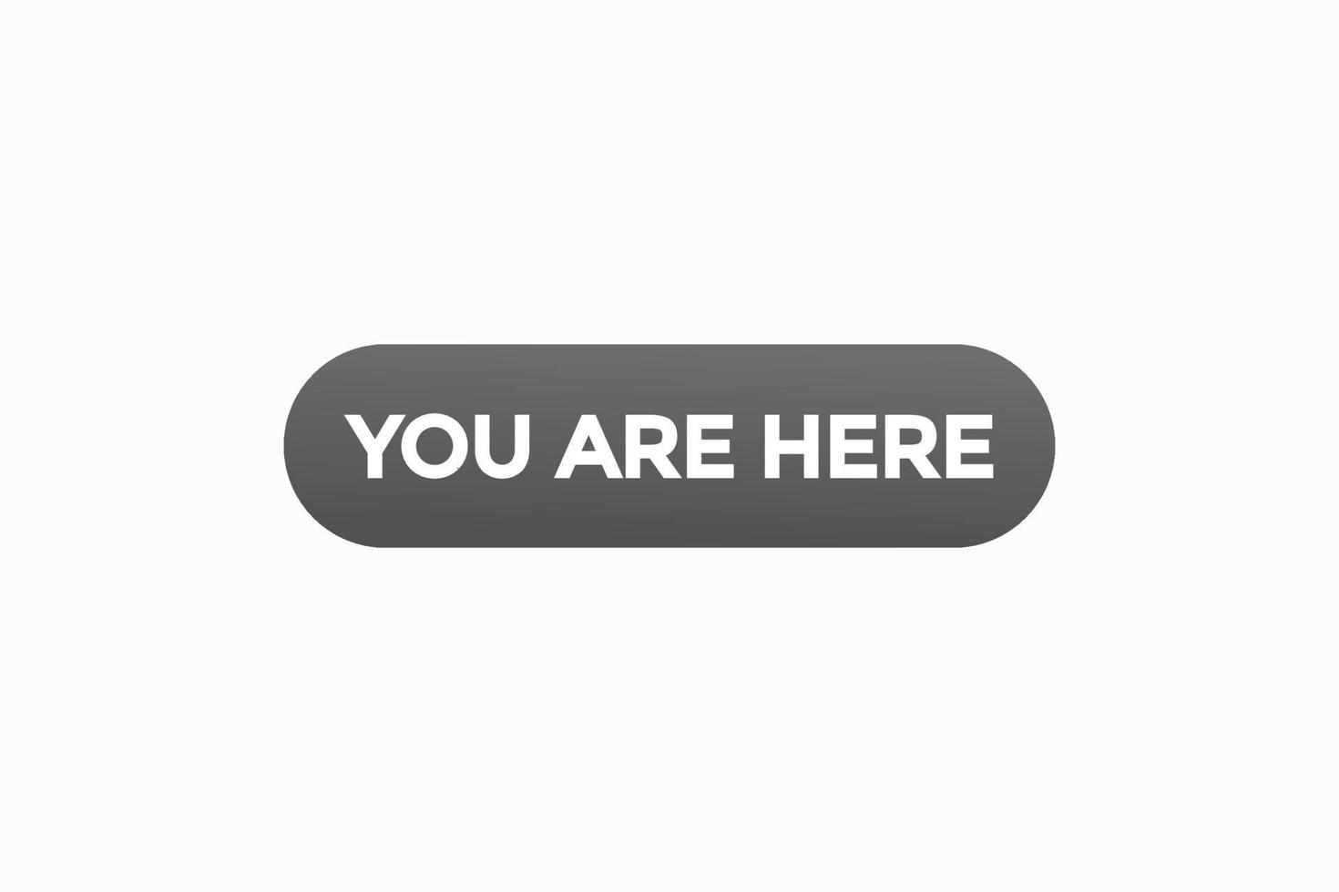 you are here button vectors.sign label speech bubble you are here vector