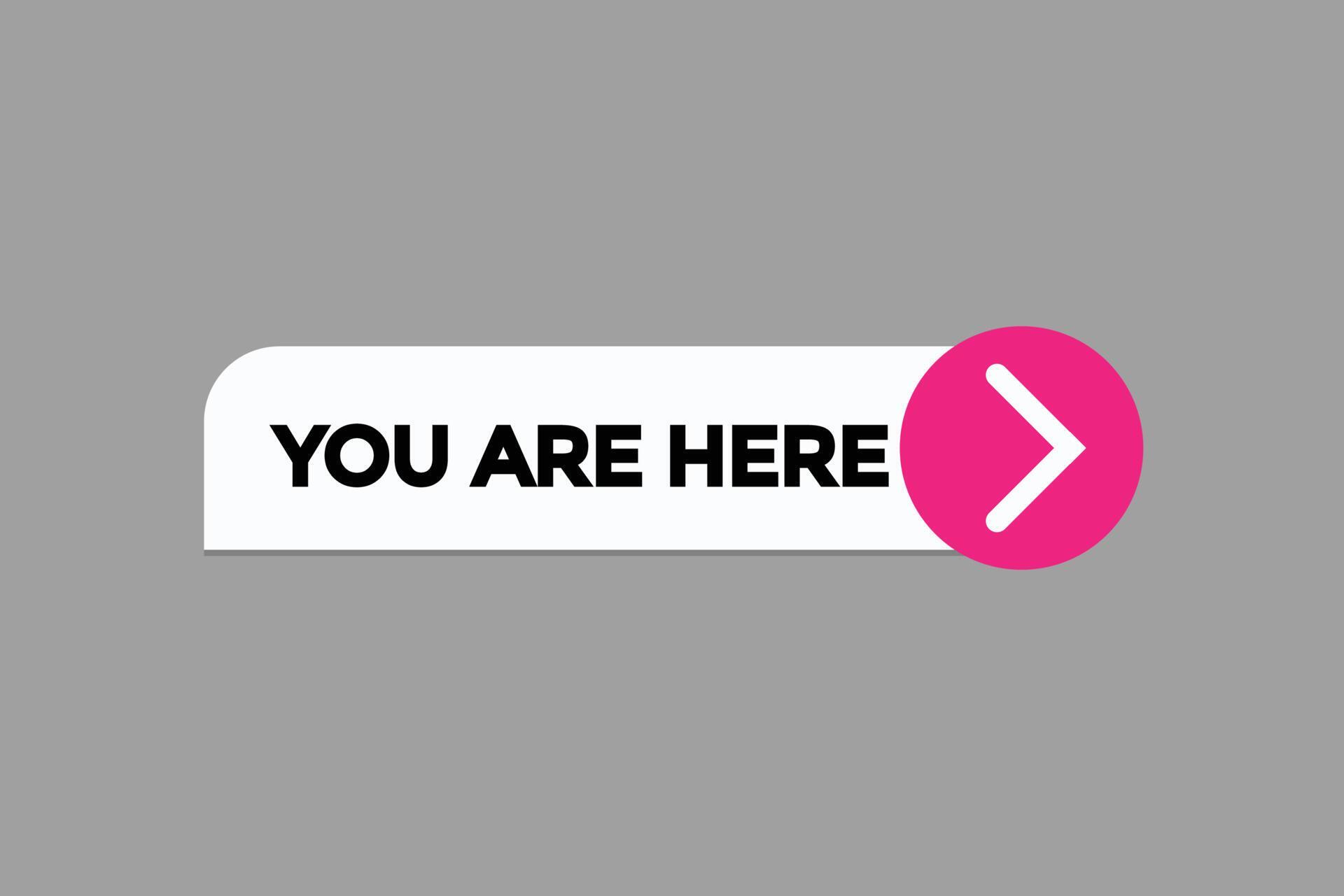you are here button vectors.sign label speech bubble you are here ...