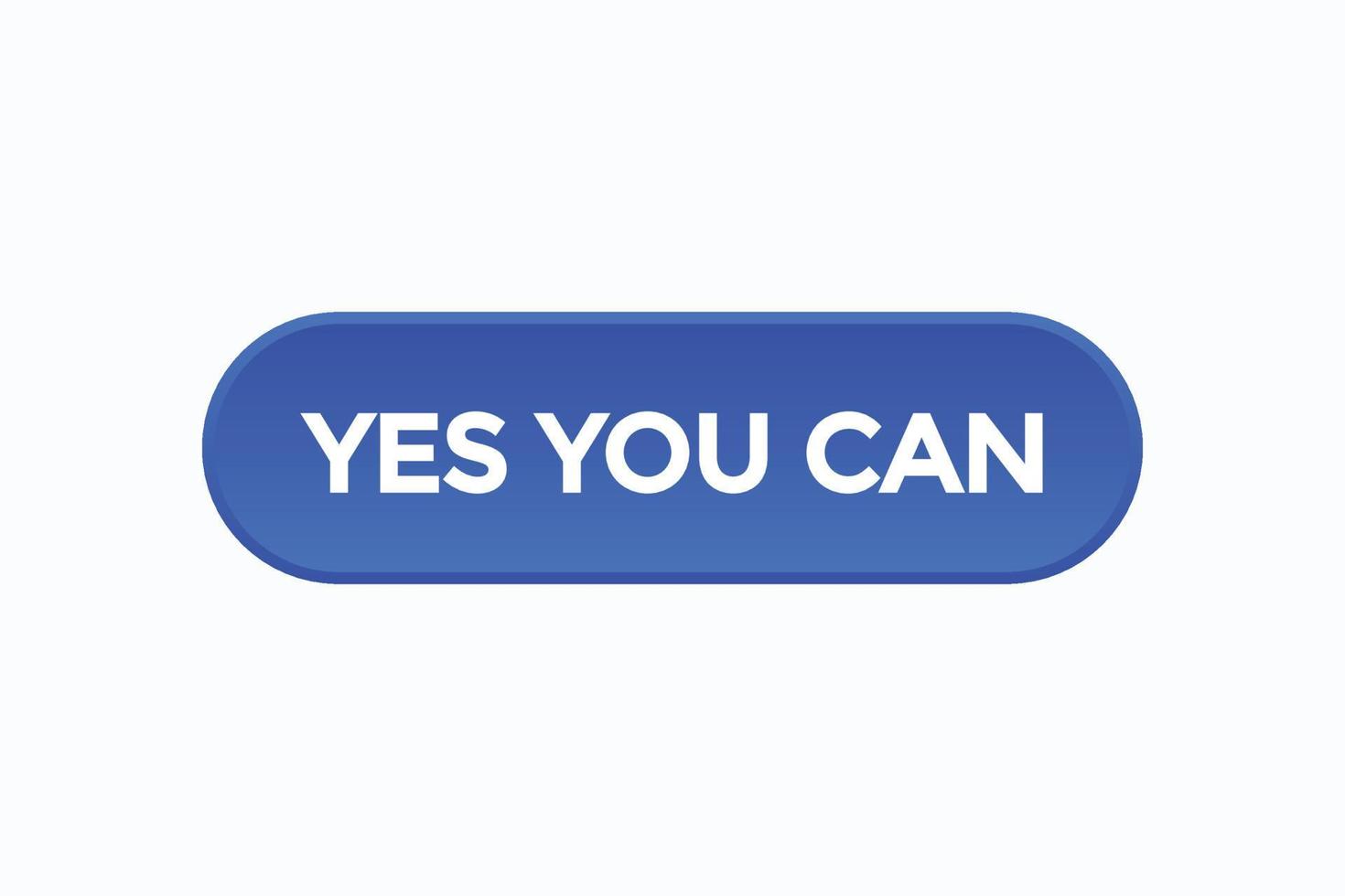 yes you can button vectors.sign label speech bubble yes you can vector