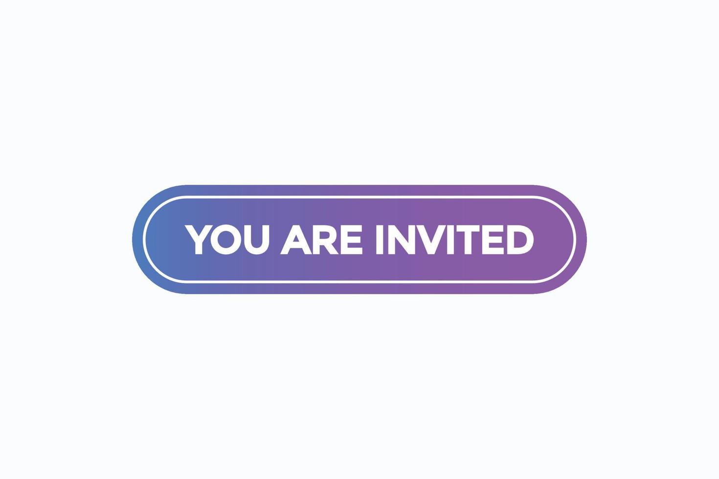 you are invited button vectors.sign label speech bubble you are invited vector