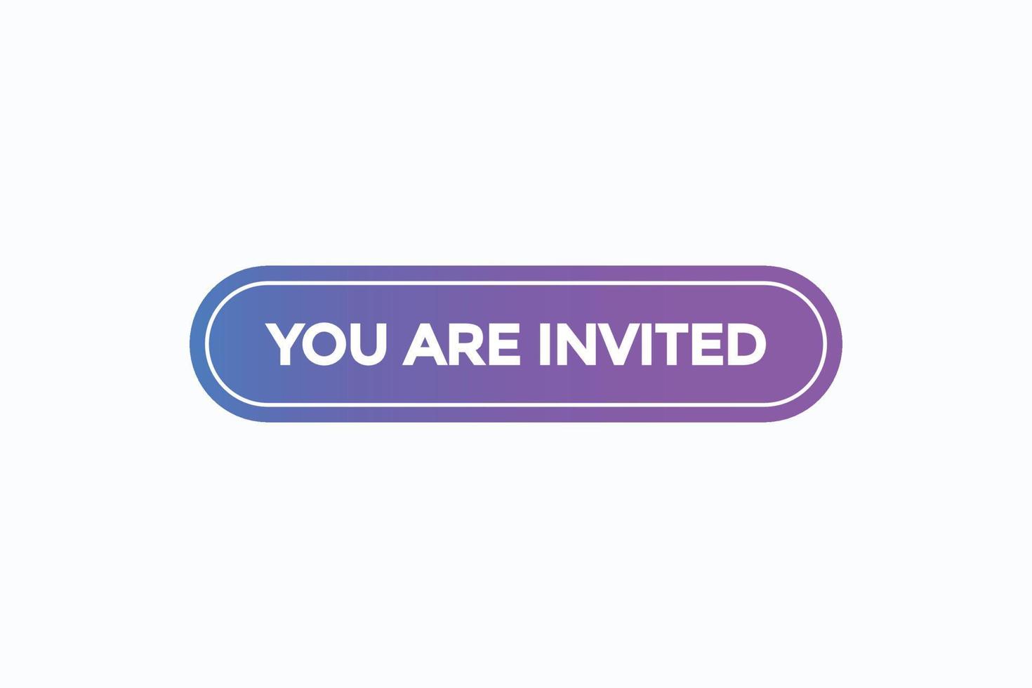 you are invited button vectors.sign label speech bubble you are invited vector