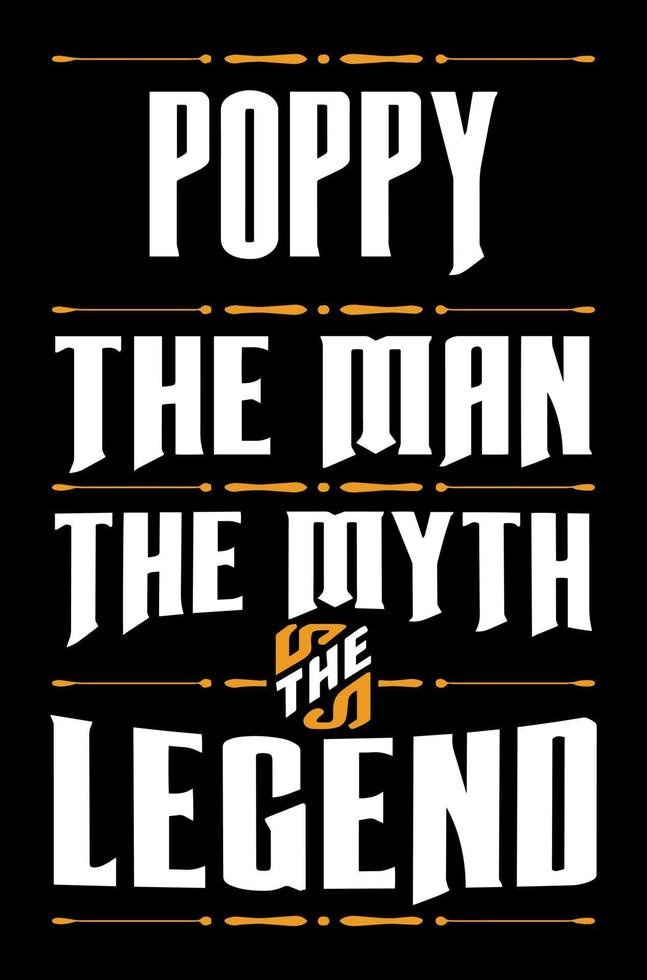 POPPY THE MAN THE MYTH THE LEGEND vector