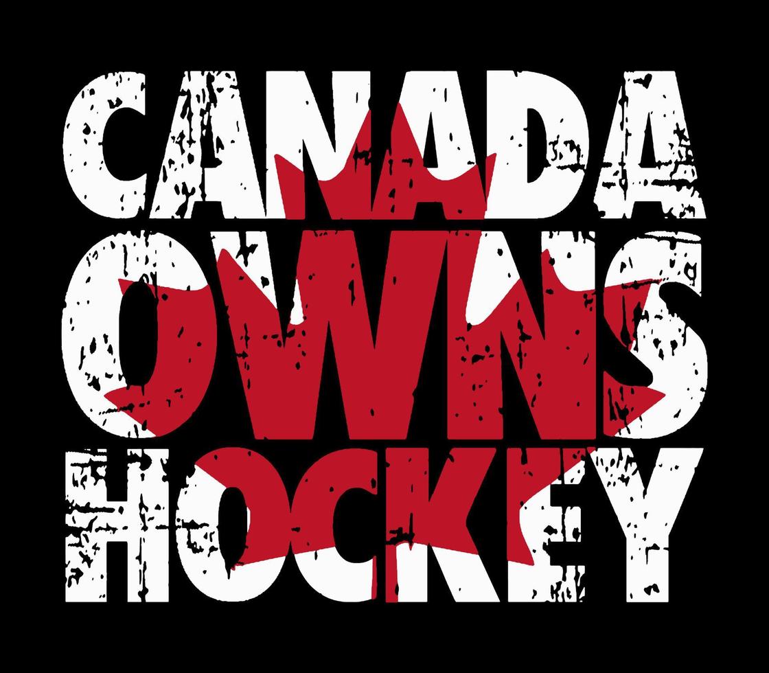 Canada owns hockey. Grungy hockey quote design with maple leaf. vector