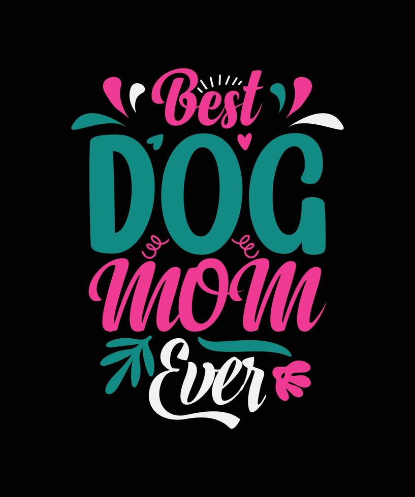 Best dog mom ever quote template design vector