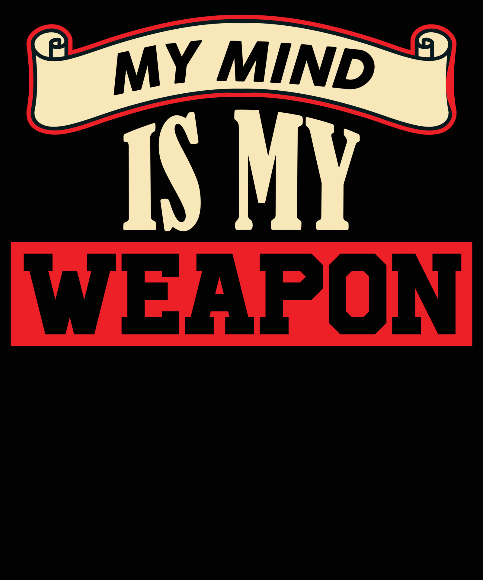 My mind is my weapon best typography tshirt design 19153316 Vector Art at Vecteezy