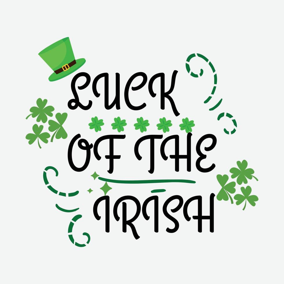 Luck of the Irish - St. Patrick's day quote vector t shirt design