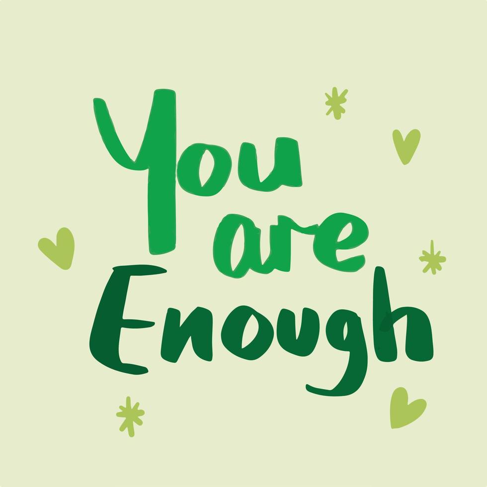 You are enough. Motivational quotes for encouragement vector text isolated on square with green simple flat art style for social media post, greeting card, paper and textile print, poster, brochure.