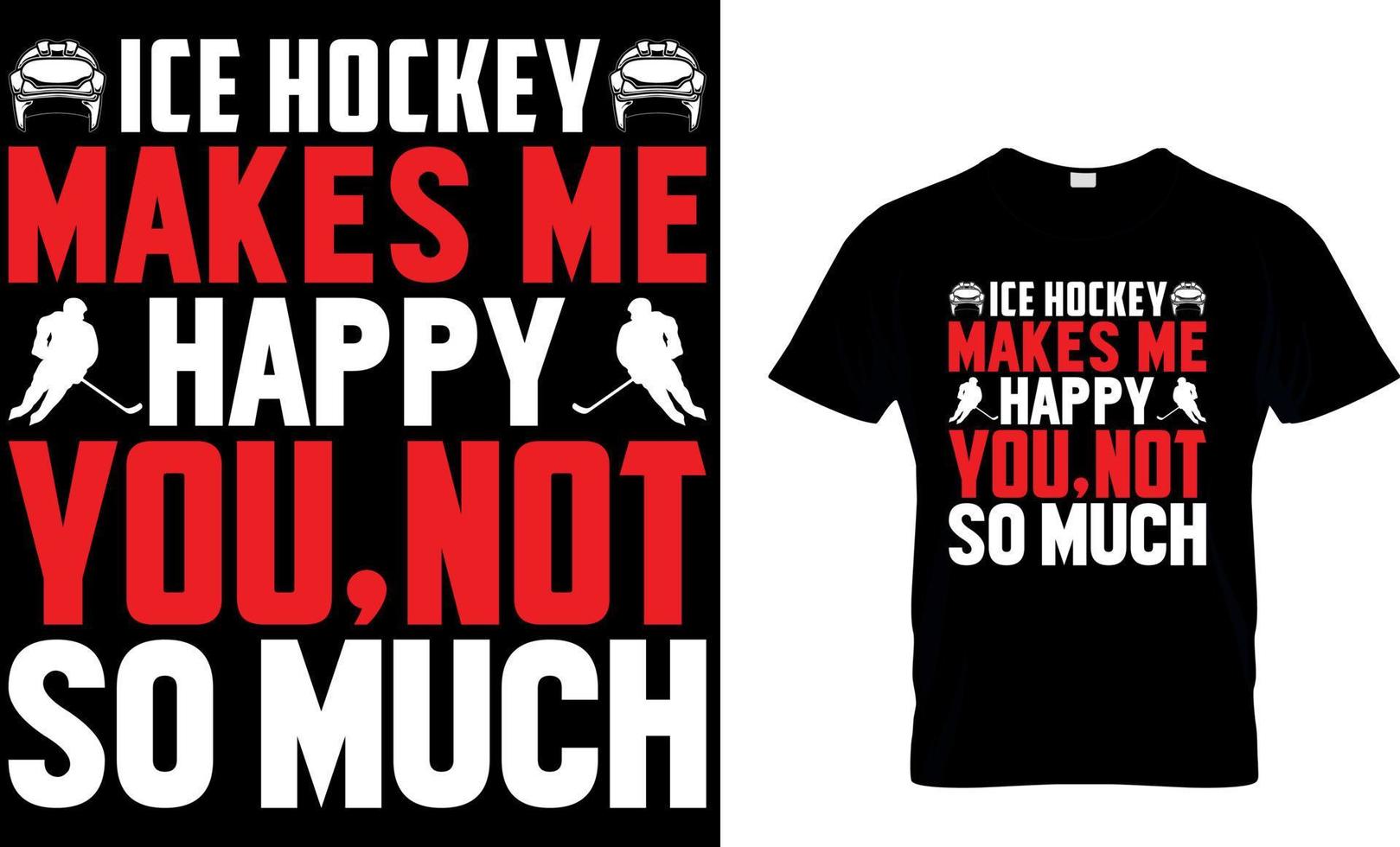 gráfico vectorial de diseño de camiseta de hockey sobre hielo. el hockey sobre hielo me hace feliz no tanto. vector