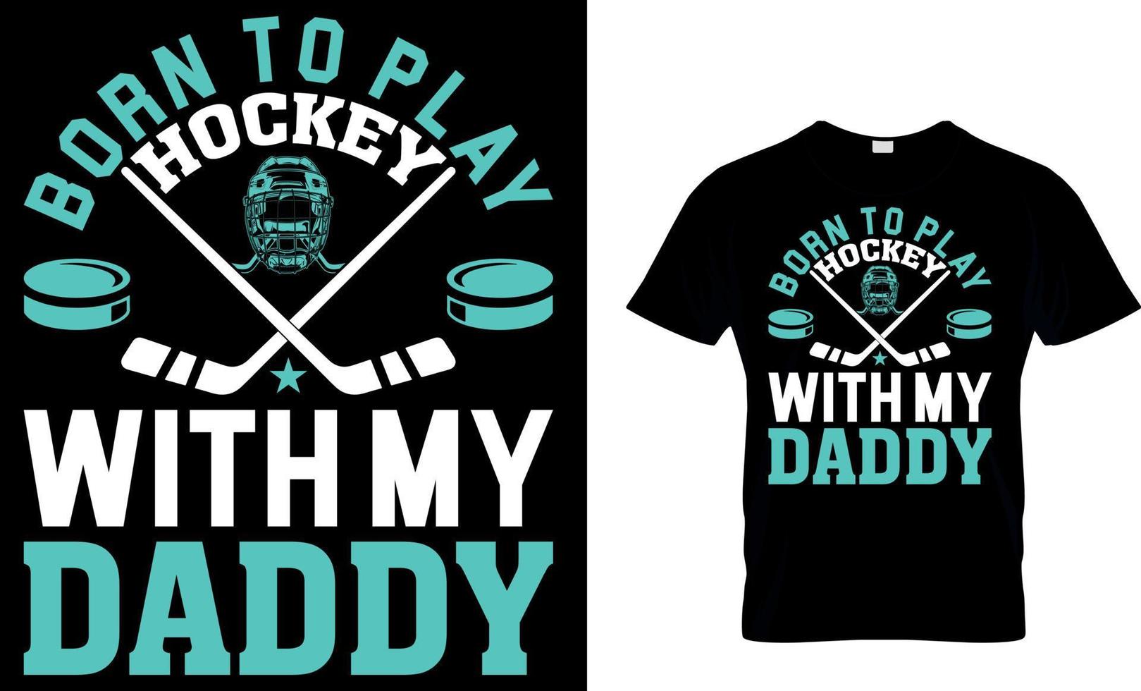 gráfico vectorial de diseño de camisetas de hockey sobre hielo. nacido para jugar al hockey con mi papi. vector