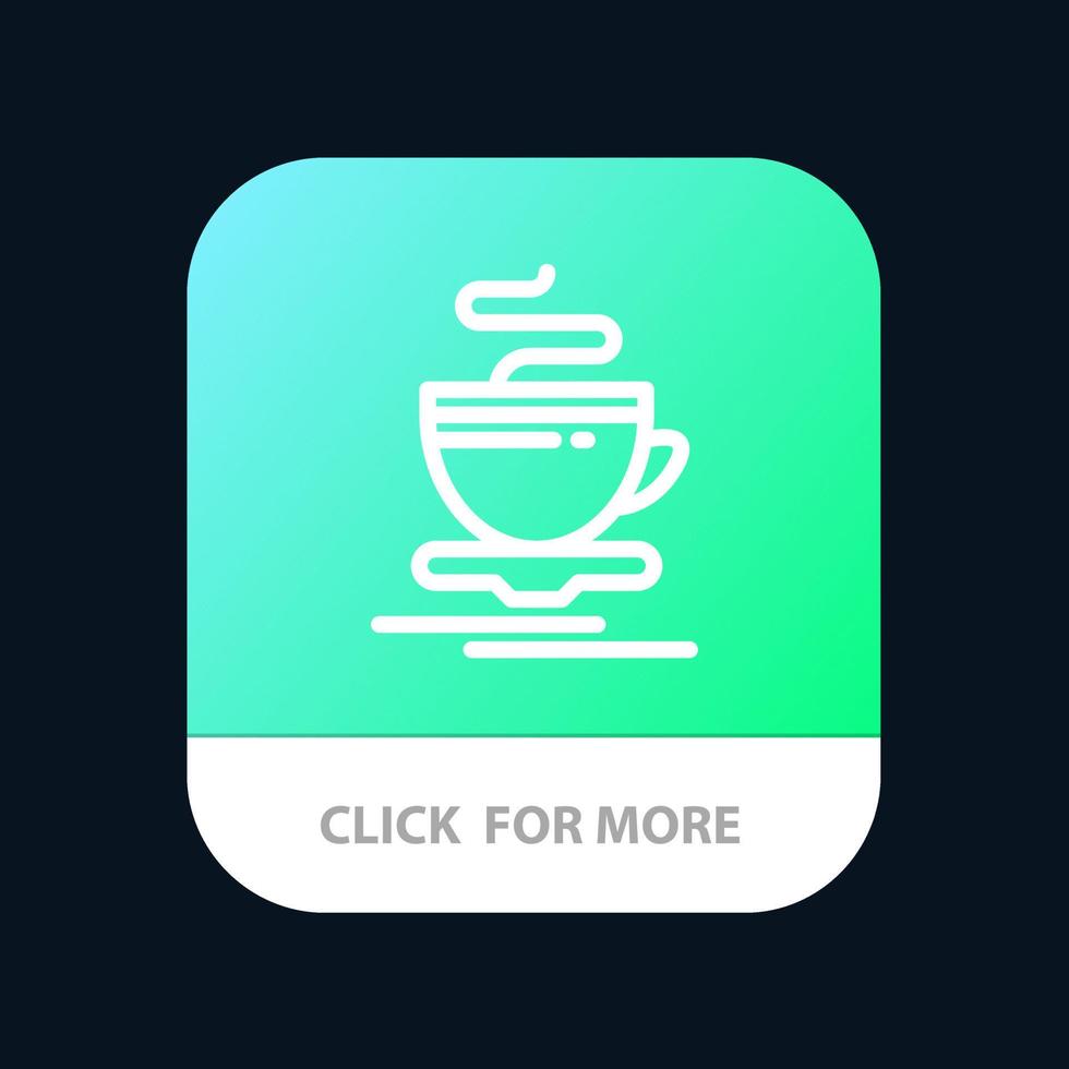 Tea Cup Hot Hotel Mobile App Button Android and IOS Line Version vector