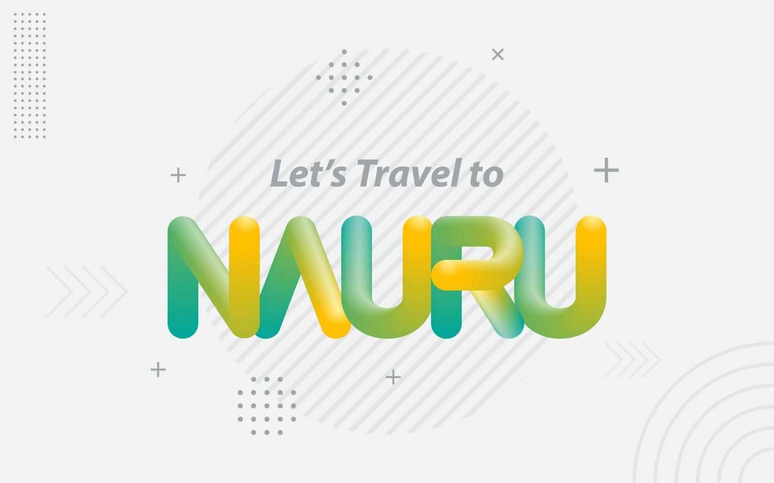 Lets Travel to Nauru. Creative Typography with 3d Blend effect vector