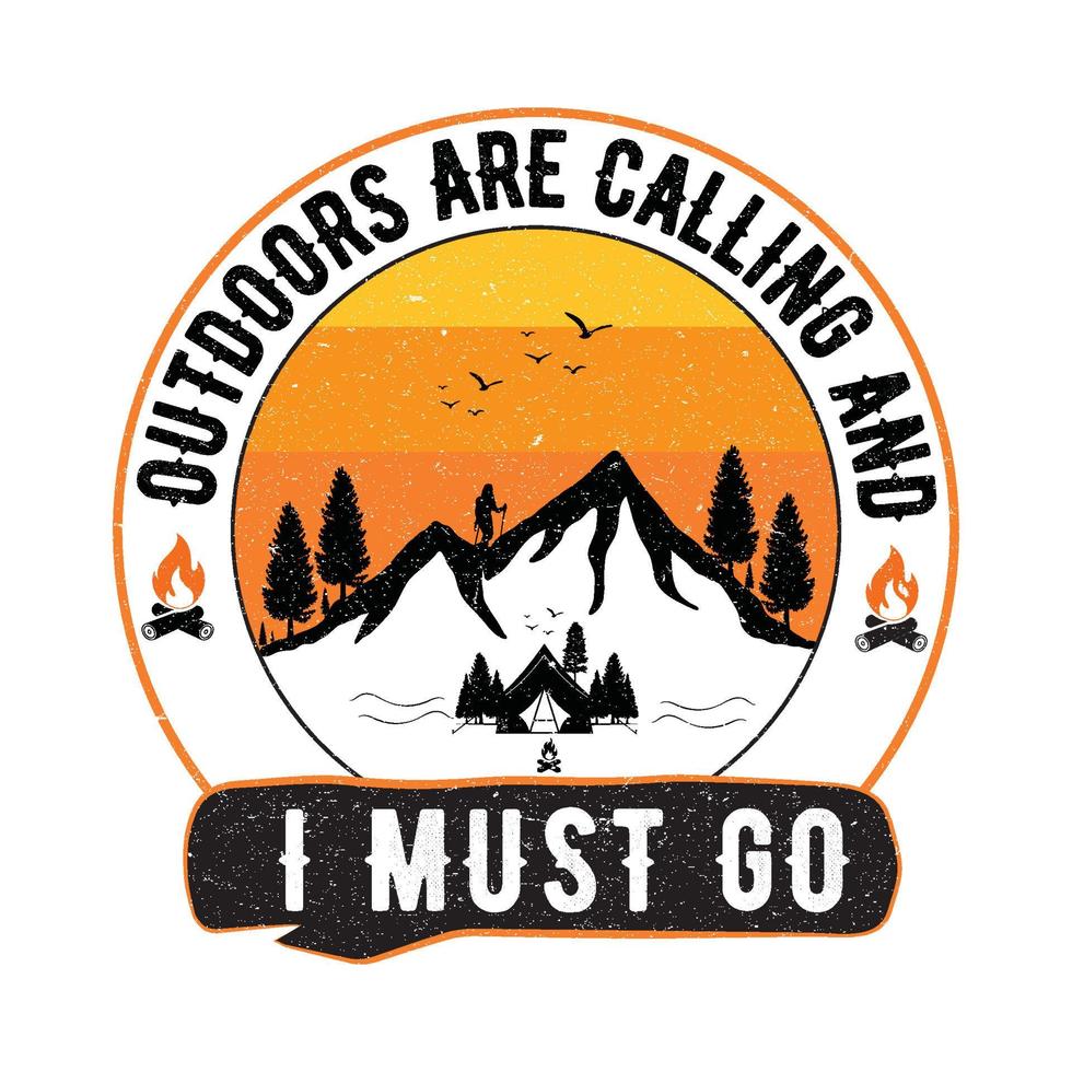 The outdoors are calling and I must go quote t shirt design vector