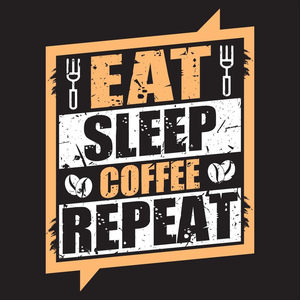 Eat sleep repeat  t shirt design free, lettering t shirt, eat, Typography T-shirt design for print design. Inspirational quote, black tee design, vector, slogan, Vector, illustration Free Vector